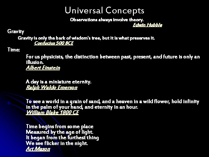 Universal Concepts Observations always involve theory. Edwin Hubble Gravity is only the bark of