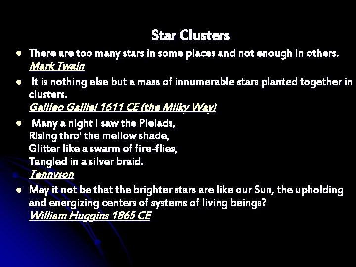 Star Clusters l There are too many stars in some places and not enough
