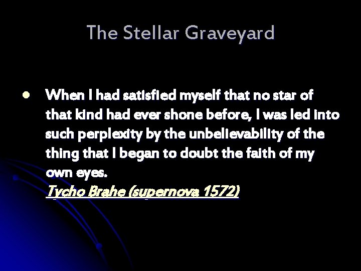 The Stellar Graveyard l When I had satisfied myself that no star of that