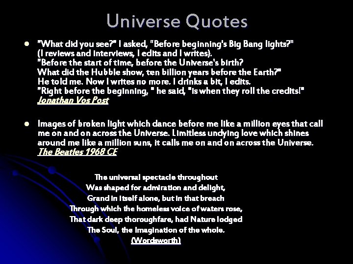Universe Quotes l "What did you see? " I asked, "Before beginning's Big Bang