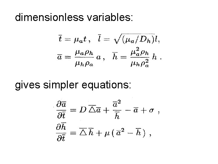 dimensionless variables: gives simpler equations: 