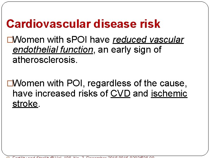 Cardiovascular disease risk �Women with s. POI have reduced vascular endothelial function, an early