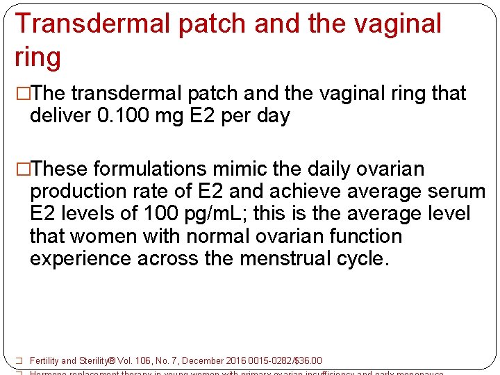 Transdermal patch and the vaginal ring �The transdermal patch and the vaginal ring that