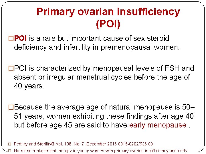 Primary ovarian insufficiency (POI) �POI is a rare but important cause of sex steroid