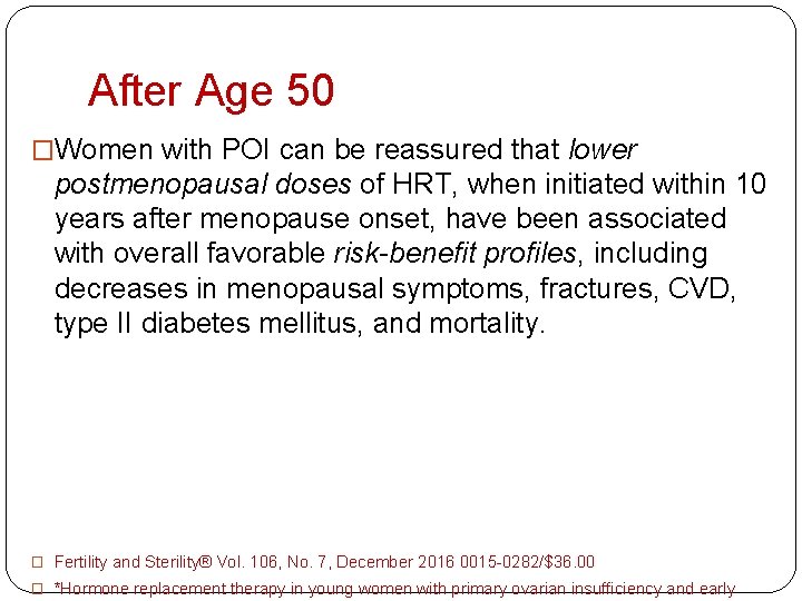 After Age 50 �Women with POI can be reassured that lower postmenopausal doses of