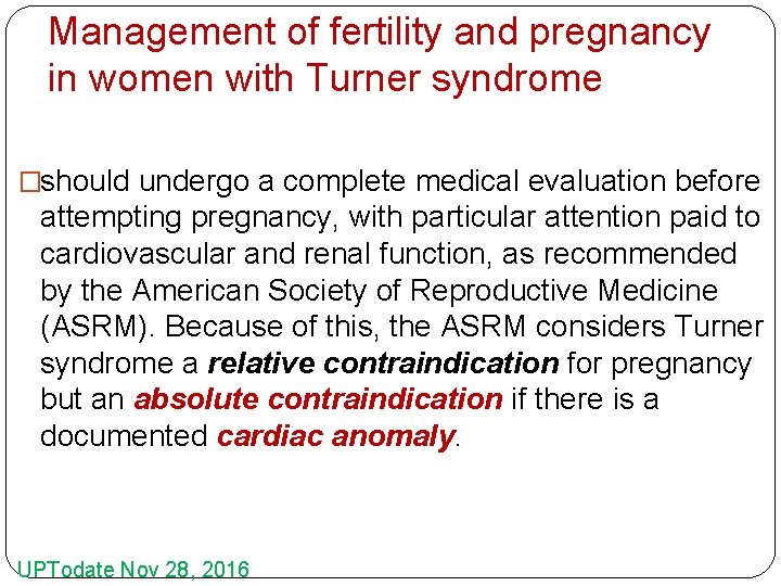 Management of fertility and pregnancy in women with Turner syndrome �should undergo a complete