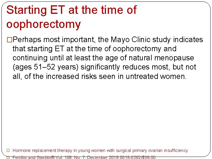 Starting ET at the time of oophorectomy �Perhaps most important, the Mayo Clinic study