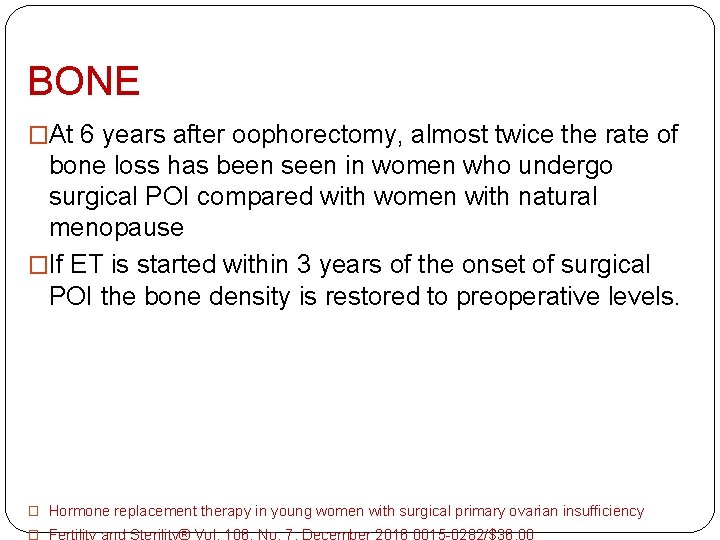 BONE �At 6 years after oophorectomy, almost twice the rate of bone loss has