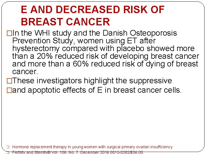 E AND DECREASED RISK OF BREAST CANCER �In the WHI study and the Danish