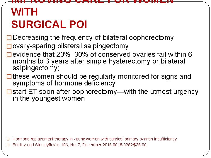 IMPROVING CARE FOR WOMEN WITH SURGICAL POI � Decreasing the frequency of bilateral oophorectomy