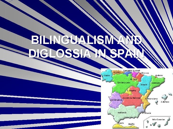 BILINGUALISM AND DIGLOSSIA IN SPAIN 