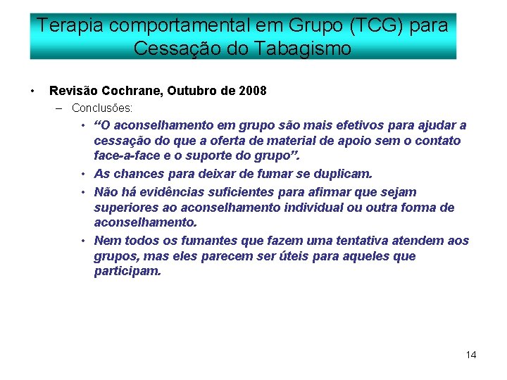 Terapia comportamental em Grupo (TCG) para Cessação do Tabagismo • Revisão Cochrane, Outubro de