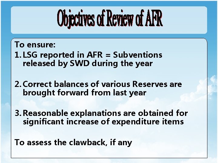 To ensure: 1. LSG reported in AFR = Subventions released by SWD during the
