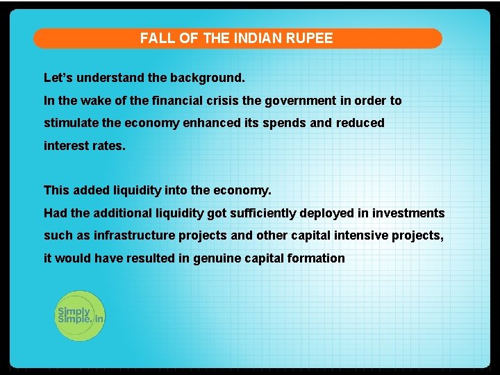 FALL OF THE INDIAN RUPEE Let’s understand the background. In the wake of the