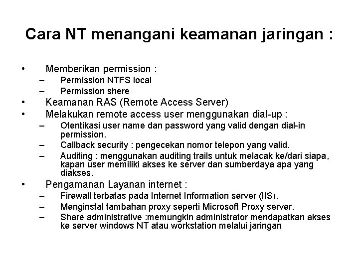 Cara NT menangani keamanan jaringan : • Memberikan permission : – – • •