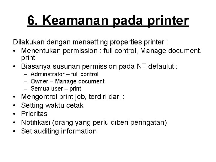 6. Keamanan pada printer Dilakukan dengan mensetting properties printer : • Menentukan permission :