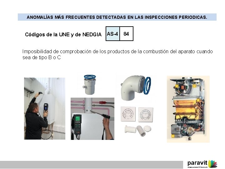 ANOMALÍAS MÁS FRECUENTES DETECTADAS EN LAS INSPECCIONES PERIODICAS. Códigos de la UNE y de