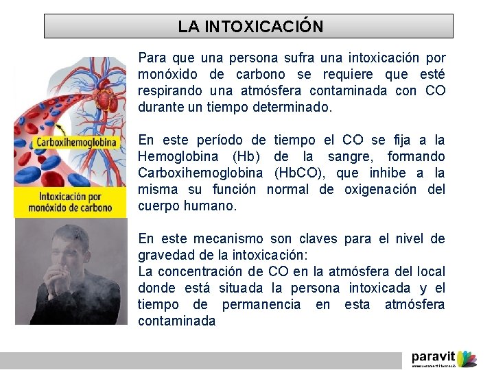  LA INTOXICACIÓN Para que una persona sufra una intoxicación por monóxido de carbono