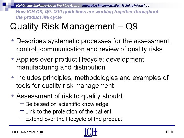 ICH Quality Implementation Working Group - Integrated Implementation Training Workshop How ICH Q 8,