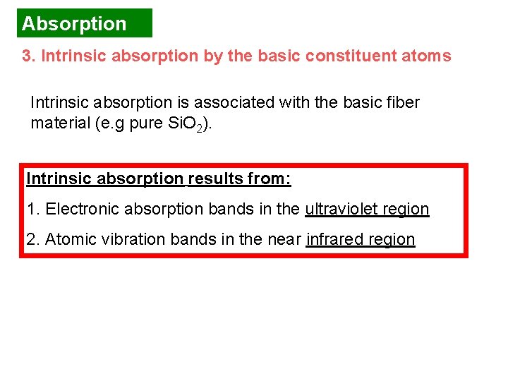 Absorption 3. Intrinsic absorption by the basic constituent atoms Intrinsic absorption is associated with