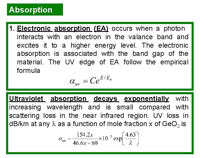 Absorption 1. Electronic absorption (EA) occurs when a photon interacts with an electron in