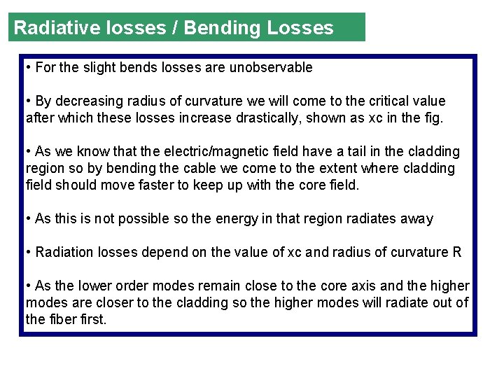 Radiative losses / Bending Losses • For the slight bends losses are unobservable •