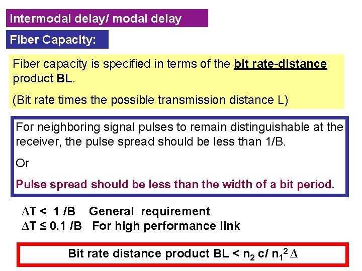 Intermodal delay/ modal delay Fiber Capacity: Fiber capacity is specified in terms of the