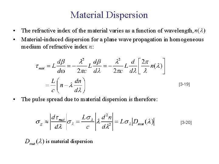 Material Dispersion • The refractive index of the material varies as a function of