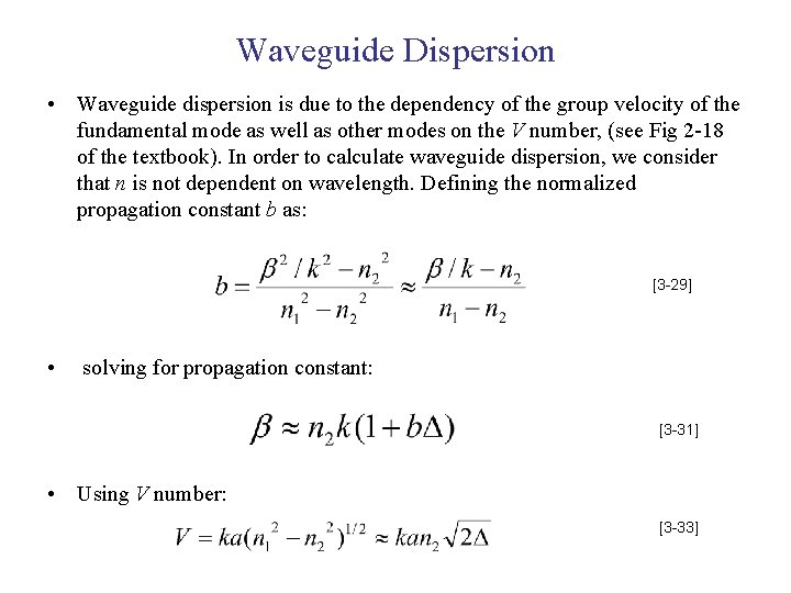 Waveguide Dispersion • Waveguide dispersion is due to the dependency of the group velocity