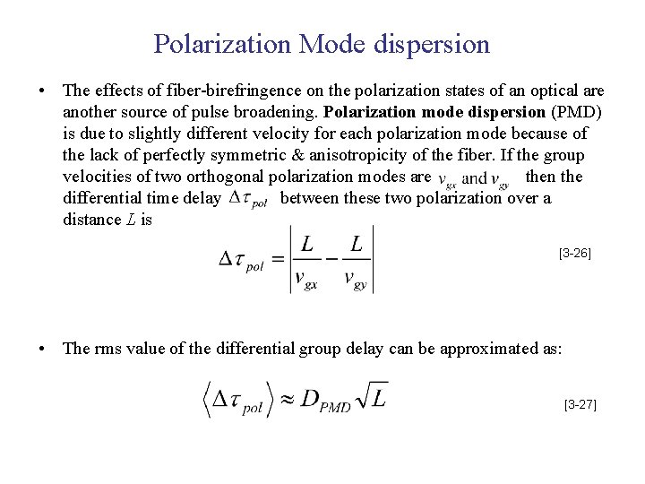 Polarization Mode dispersion • The effects of fiber-birefringence on the polarization states of an