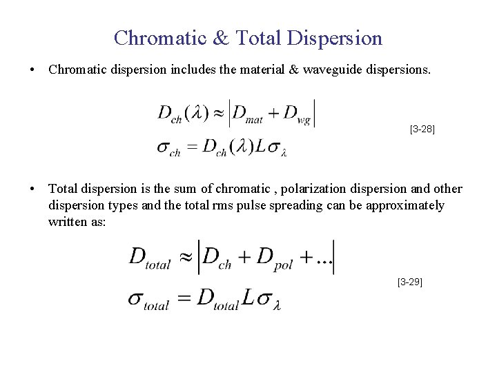 Chromatic & Total Dispersion • Chromatic dispersion includes the material & waveguide dispersions. [3