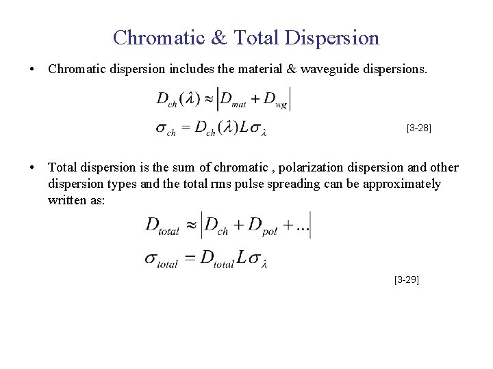 Chromatic & Total Dispersion • Chromatic dispersion includes the material & waveguide dispersions. [3