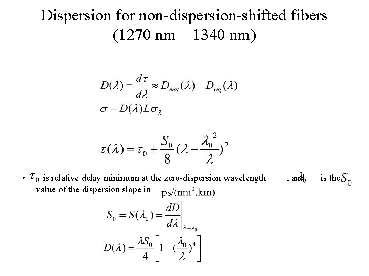 Dispersion for non-dispersion-shifted fibers (1270 nm – 1340 nm) • is relative delay minimum