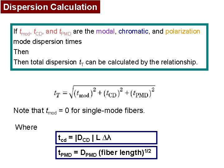 Dispersion Calculation If tmod, t. CD, and t. PMD are the modal, chromatic, and