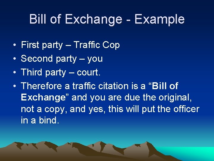 Bill of Exchange - Example • • First party – Traffic Cop Second party