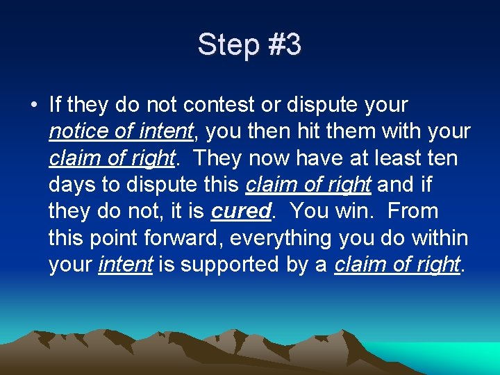 Step #3 • If they do not contest or dispute your notice of intent,