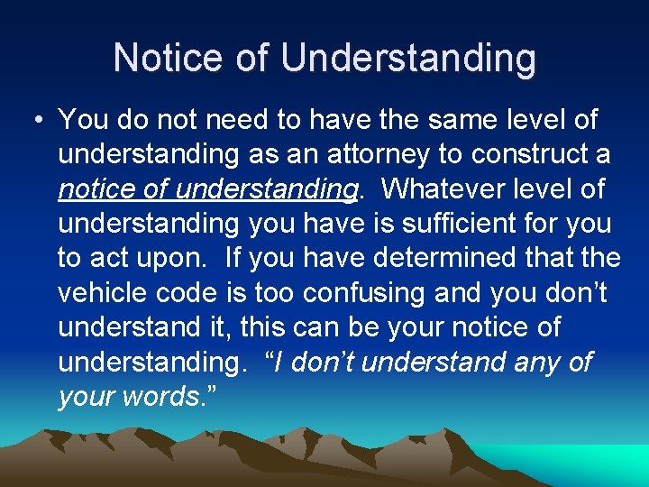 Notice of Understanding • You do not need to have the same level of