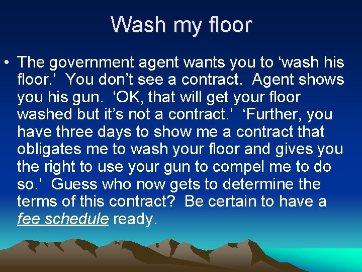Wash my floor • The government agent wants you to ‘wash his floor. ’