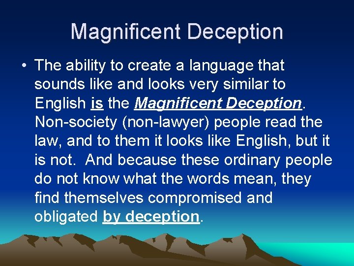 Magnificent Deception • The ability to create a language that sounds like and looks