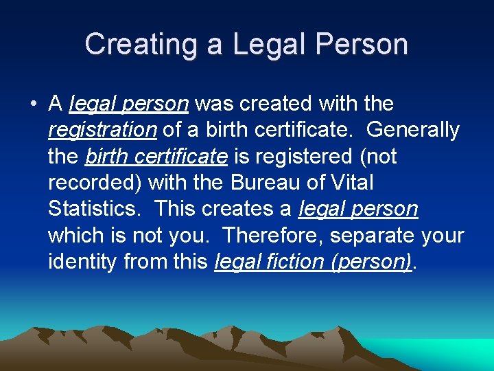 Creating a Legal Person • A legal person was created with the registration of