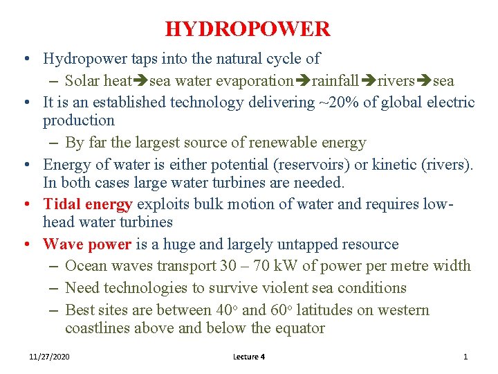HYDROPOWER • Hydropower taps into the natural cycle of – Solar heat sea water HYDROPOWER • Hydropower taps into the natural cycle of – Solar heat sea water