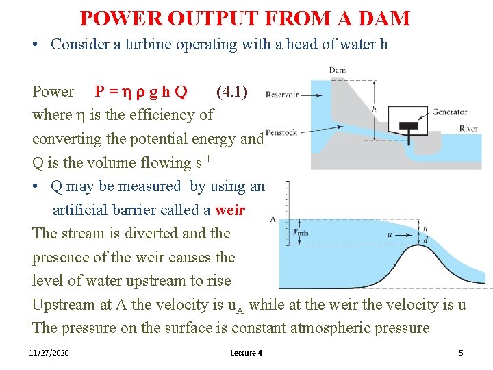 POWER OUTPUT FROM A DAM • Consider a turbine operating with a head of POWER OUTPUT FROM A DAM • Consider a turbine operating with a head of
