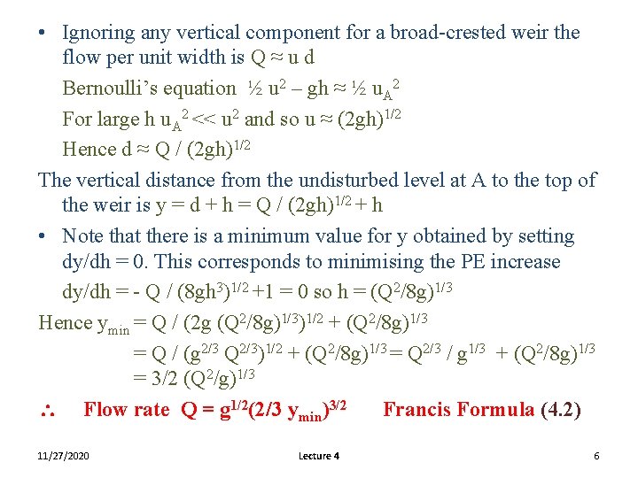 • Ignoring any vertical component for a broad-crested weir the flow per unit • Ignoring any vertical component for a broad-crested weir the flow per unit