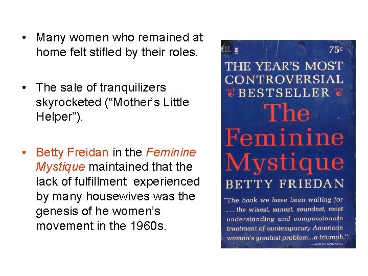  • Many women who remained at home felt stifled by their roles. •