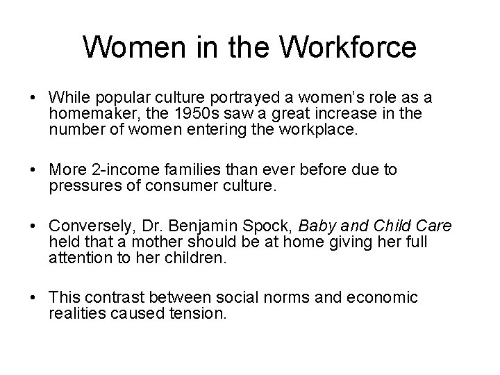 Women in the Workforce • While popular culture portrayed a women’s role as a