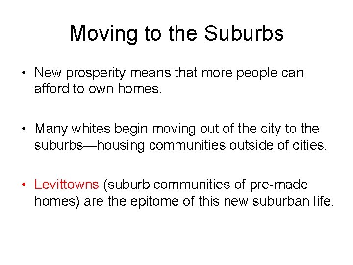 Moving to the Suburbs • New prosperity means that more people can afford to