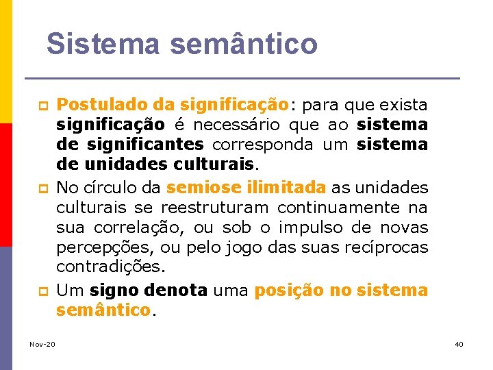 Sistema semântico p p p Nov-20 Postulado da significação: para que exista significação é