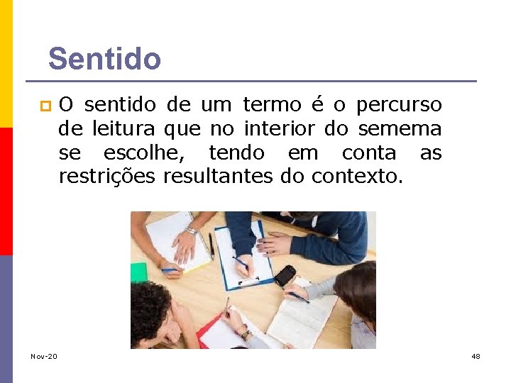 Sentido p O sentido de um termo é o percurso de leitura que no
