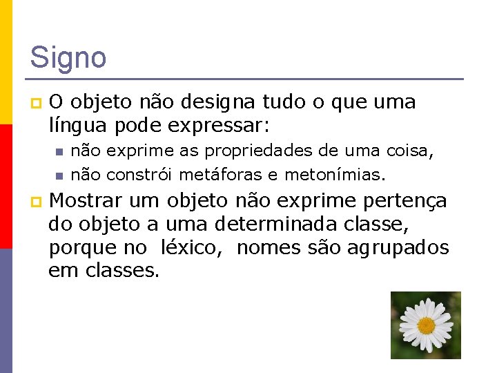 Signo p O objeto não designa tudo o que uma língua pode expressar: n