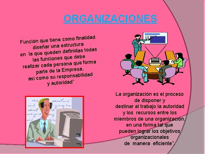 ORGANIZACIONES mo finalidad o c e n e ti e u q n ió